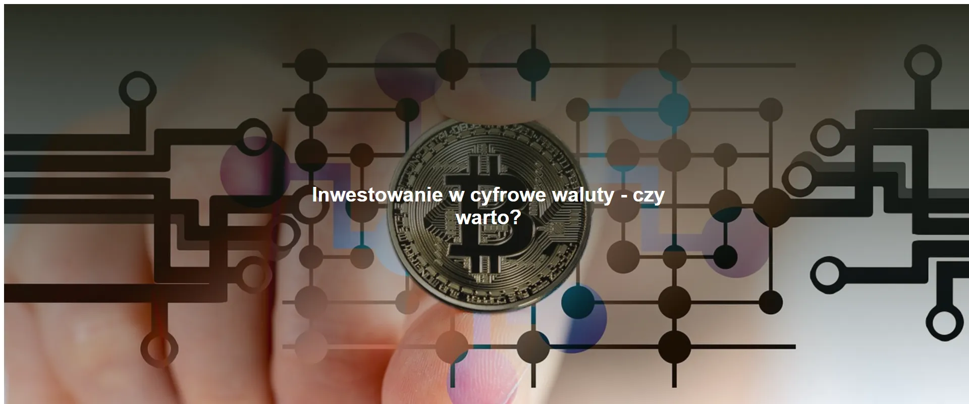 Inwestowanie w cyfrowe waluty - czy warto?