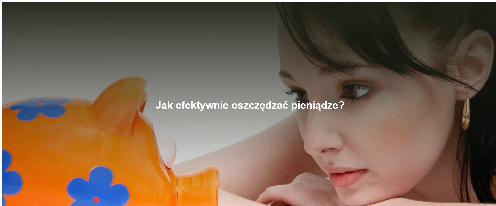 Jak efektywnie oszczędzać pieniądze?