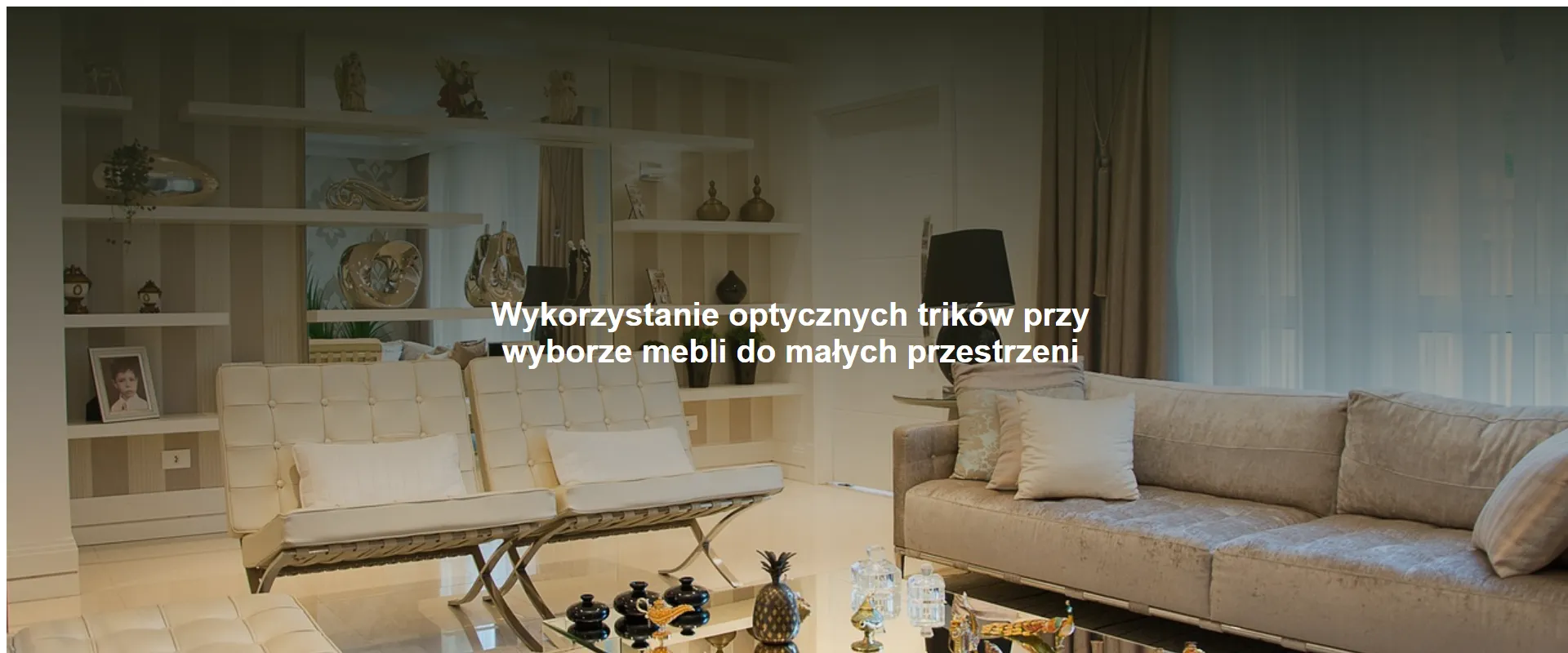 Wykorzystanie optycznych trików przy wyborze mebli do małych przestrzeni